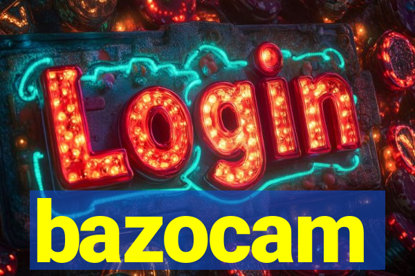 bazocam