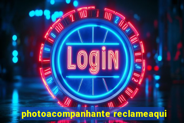 photoacompanhante reclameaqui