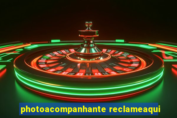 photoacompanhante reclameaqui