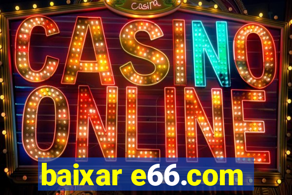 baixar e66.com
