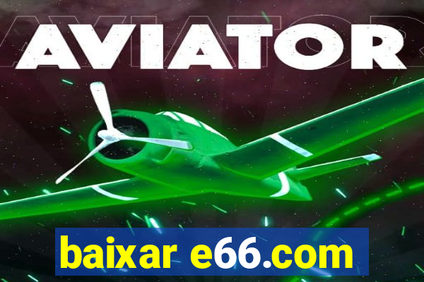 baixar e66.com