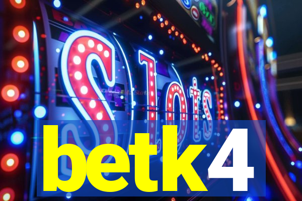 betk4