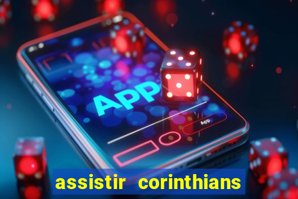assistir corinthians fut max