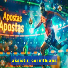 assistir corinthians fut max