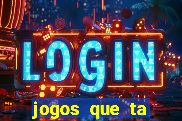 jogos que ta pagando agora