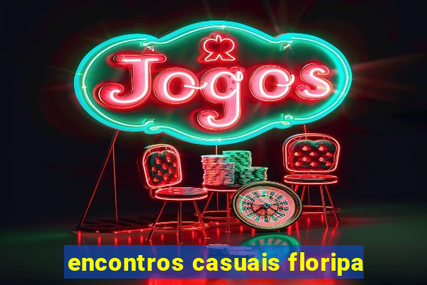 encontros casuais floripa