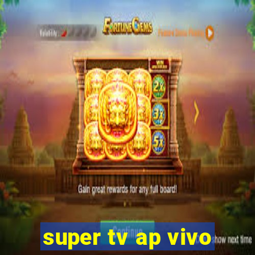 super tv ap vivo