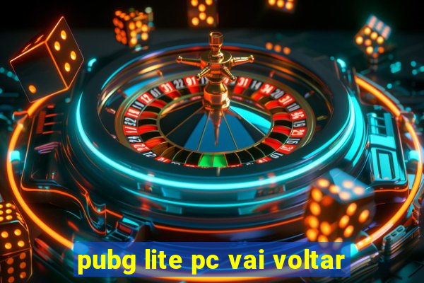 pubg lite pc vai voltar
