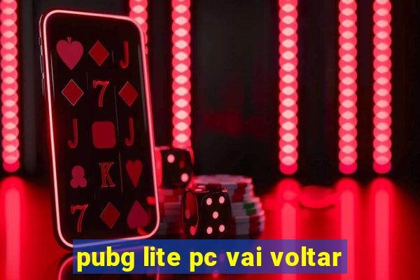 pubg lite pc vai voltar