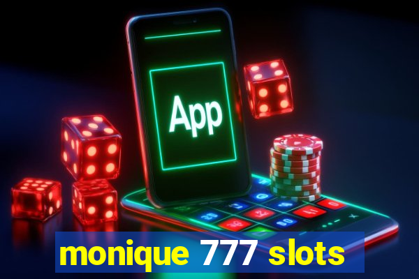 monique 777 slots