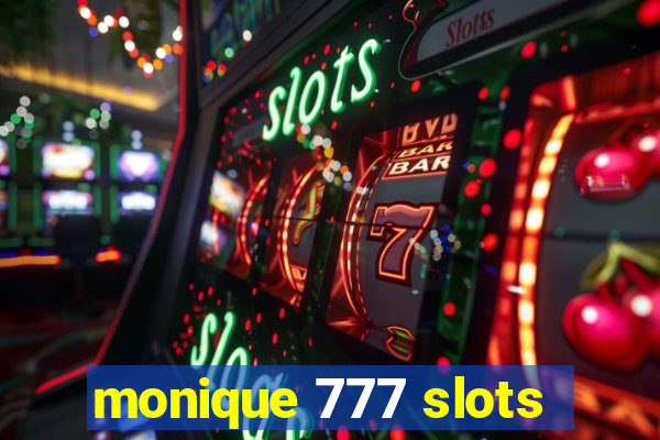 monique 777 slots