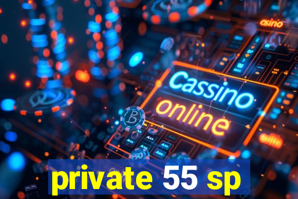 private 55 sp
