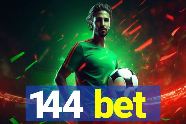 144 bet