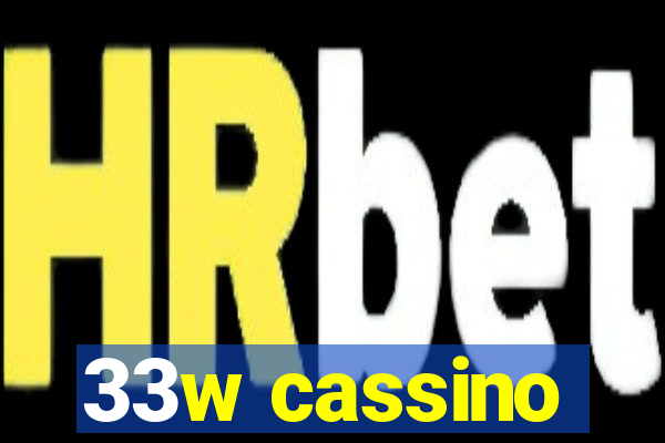 33w cassino