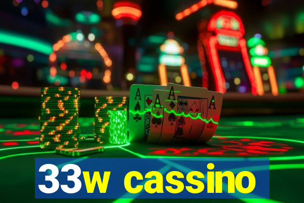 33w cassino