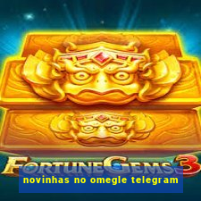novinhas no omegle telegram