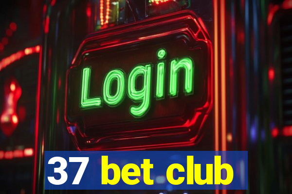 37 bet club