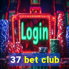 37 bet club