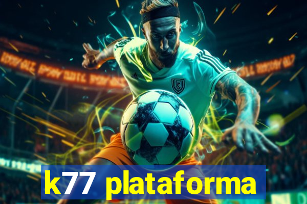 k77 plataforma