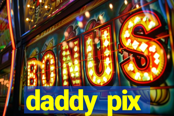 daddy pix