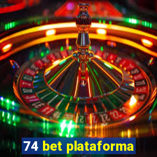 74 bet plataforma