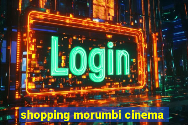 shopping morumbi cinema
