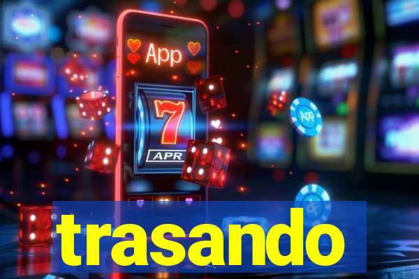 trasando