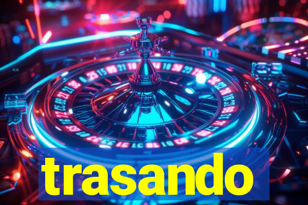 trasando