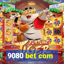 9080 bet com