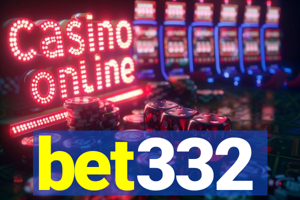 bet332