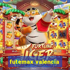 futemax valencia