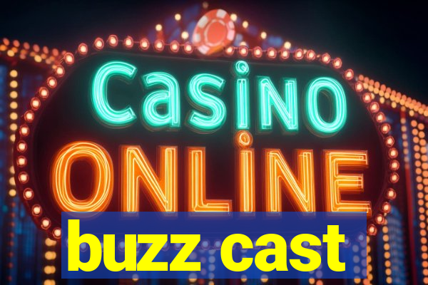 buzz cast