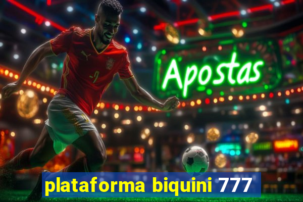 plataforma biquini 777