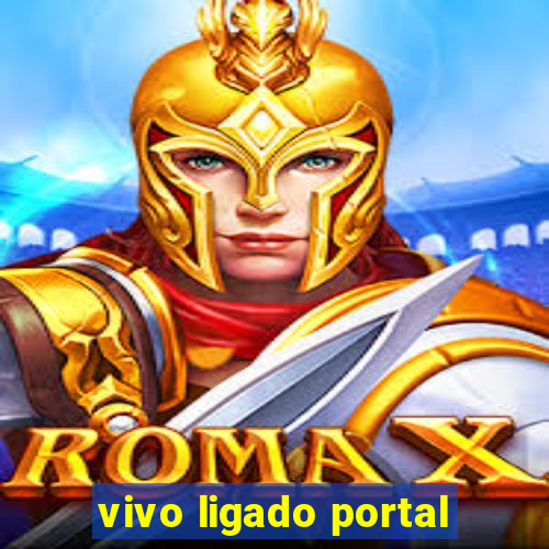 vivo ligado portal