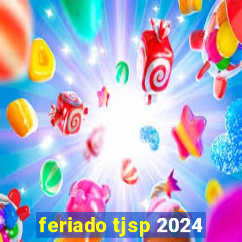 feriado tjsp 2024