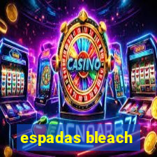 espadas bleach