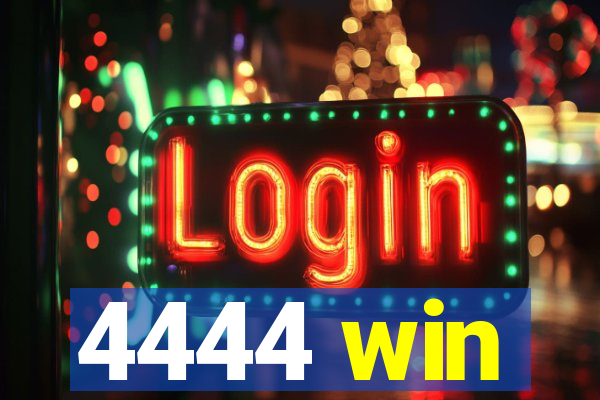 4444 win