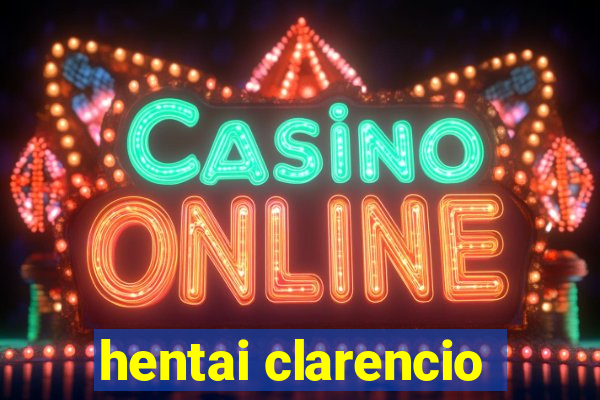 hentai clarencio