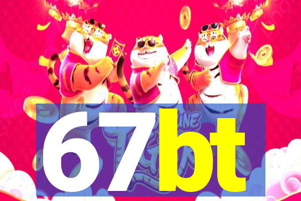 67bt