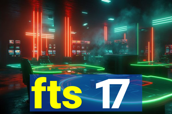 fts 17