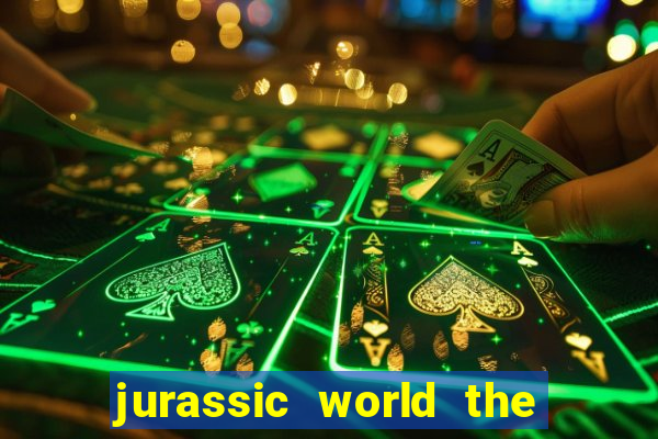 jurassic world the game dinheiro infinito