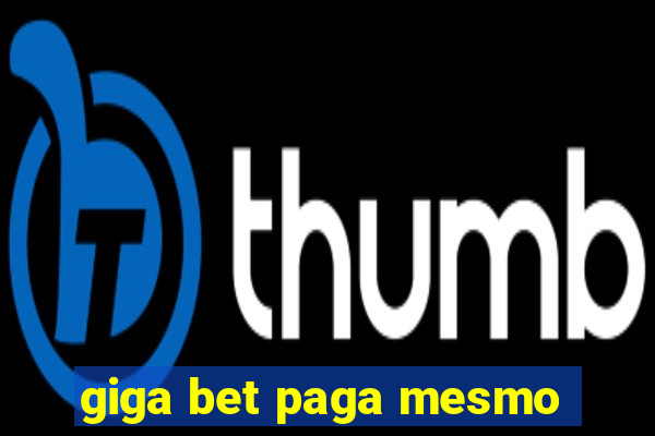 giga bet paga mesmo