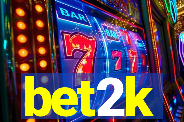 bet2k