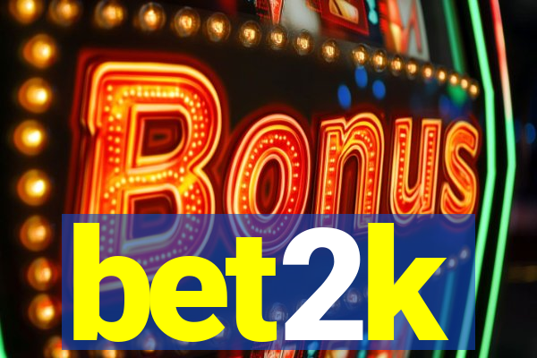 bet2k