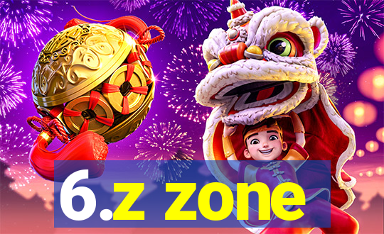 6.z zone