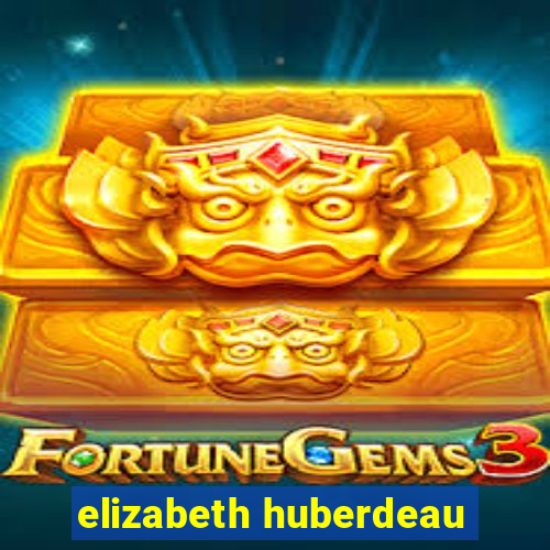 elizabeth huberdeau