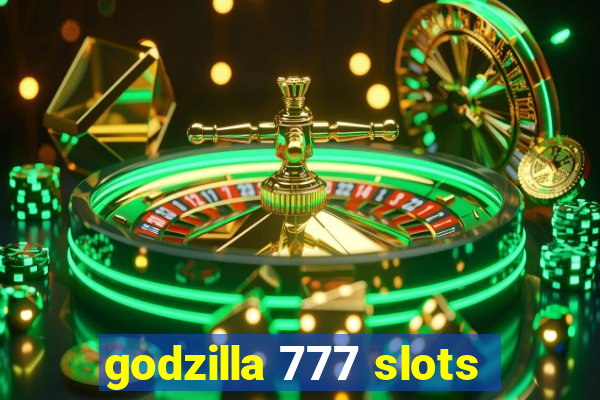 godzilla 777 slots