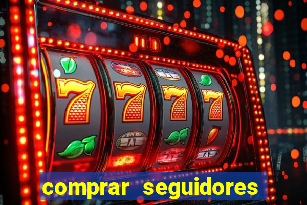 comprar seguidores reais instagram barato