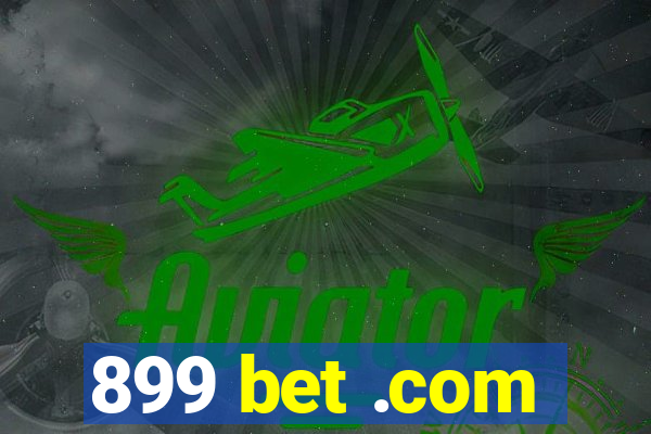 899 bet .com
