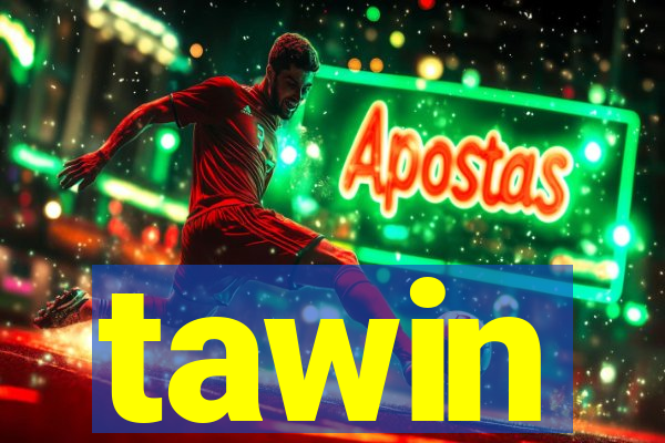 tawin